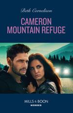 Cameron Mountain Refuge (Cameron Glen, Book 5) (Mills & Boon Heroes)