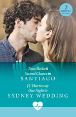 Second Chance In Santiago / One Night To Sydney Wedding: Second Chance in Santiago (Jet Set Docs) / One Night to Sydney Wedding (Jet Set Docs) (Mills & Boon Medical)