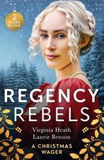 Regency Rebels: A Christmas Wager: His Mistletoe Wager / One Night Under the Mistletoe