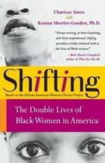 Shifting: The Double Lives of Black Women in America