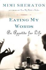 Eating My Words: An Appetite For Life