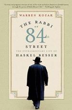 The Rabbi Of 84th Street: The Extraordinary Life Of Haskel Besser