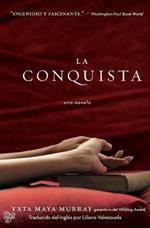 La Conquista: Una Novela