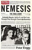 Nemesis: The True Story of Aristotle Onassis, Jackie O, and the Love Triangle That Brought Down the Kennedys
