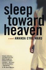 Sleep Toward Heaven: A Novel