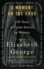 A Moment on the Edge: 100 Years of Crime Stories by Women