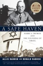 A Safe Haven: Harry S. Truman and the Founding of Israel