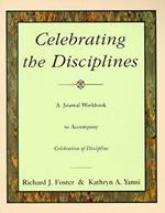 Celebrating the Disciplines: A Journal Workbook to Accompany Celebration of Discipline