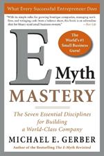 E-Myth Mastery: The Seven Essential Disciplines for Building a World-Class Company