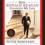 How Ronald Reagan Changed My Life