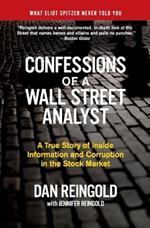 Confessions of a Wall Street Analyst: A True Story of Inside Information and Corruption in the Stock Market
