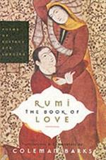 Rumi: The Book of Love: Poems of Ecstasy and Longing