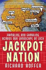 Jackpot Nation: Rambling and Gambling Across Our Landscape of Luck