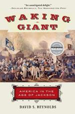 Waking Giant: America in the Age of Jackson