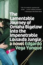 Lamentable Journey of Omaha Bigelow Into the Impenetrable Loisaida Jungle