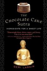 The Chocolate Cake Sutra: Ingredients for a Sweet Life