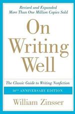 On Writing Well: The Classic Guide To Writing Non Fiction