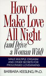 How to Make Love All Night