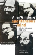 Spontaneous Mind: Selected Interviews 1958-1996