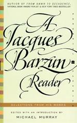 A Jacques Barzun Reader: A Selection From His Works