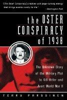 The Oster Conspiracy of 1938: The Unknown Story of the Military Plot to Kill Hitler and Avert World War II