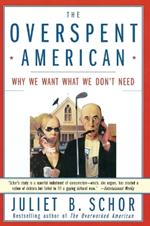 The Overspent American: Upscaling, Downshifting and the New Consumer