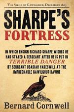 Sharpe's Fortress: Richard Sharpe and the Siege of Gawilghur, December 1803