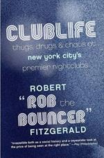 Clublife: Thugs, Drugs. And Chaos At New York City's Premier Nightclubs