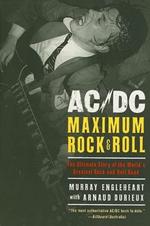 AC/DC Maximum Rock & Roll: The Ultimate Story of the World's Greatest Rock and Roll Band
