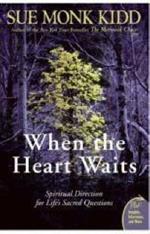 When The Heart Waits: Spiritual Direction For Life's Sacred Questions