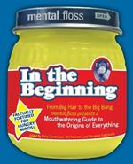 Mental Floss: In the Beginning