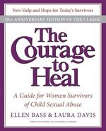 The Courage to Heal: A Guide for Women Survivors of Child Sexual Abuse