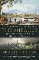 The Miracle: The Epic Story of Asia's Quest for Wealth