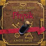 Septimus Heap, Book Three: Physik