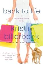 Back To Life: A Trophy Wives Club Novel