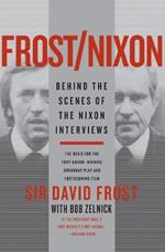 Frost/Nixon: Behind the Scenes of the Nixon Interviews