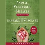 Animal, Vegetable, Miracle