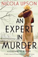 An Expert in Murder: A Josephine Tey Mystery