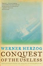 Conquest of the Useless: Reflections from the Making of Fitzcarraldo