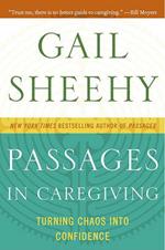 Passages in Caregiving: Turning Chaos Into Confidence