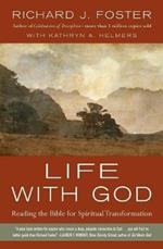 Life with God: Reading the Bible for Spiritual Transformation