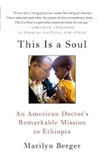 This Is a Soul: An American Doctor's Remarkable Mission in Ethiopia