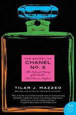 The Secret of Chanel No. 5: The Intimate History of the World's Most Famous Perfume