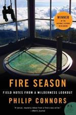 Fire Season: Field Notes from a Wilderness Lookout