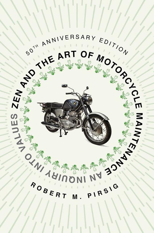 Zen and the Art of Motorcycle Maintenance