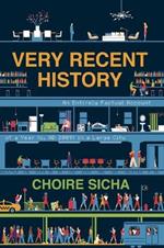 Very Recent History: An Entirely Factual Account of a Year (c. AD 2009) in a Large City