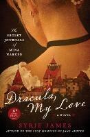 Dracula, My Love: The Secret Journals of Mina Harker