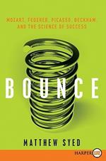 Bounce: Mozart, Federer, Picasso, Beckham, and the Science of Success