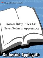 Roscoe Riley Rules #4: Never Swim in Applesauce