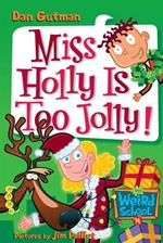 My Weird School #14: Miss Holly Is Too Jolly!